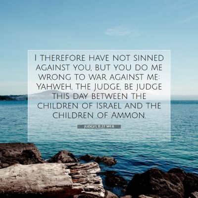 Picture 07 - Judges 11:27 WEB - I therefore have not sinned against you, but you - Bible Verse Picture
