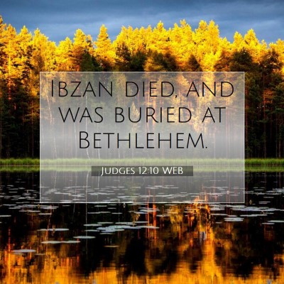 Picture 07 - Judges 12:10 WEB - Ibzan died, and was buried at - Bible Verse Picture