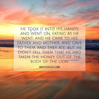 Picture 07 - Judges 14:9 WEB - He took it into his hands, and went on, eating as - Bible Verse Picture