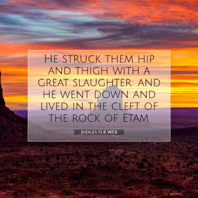 Picture 07 - Judges 15:8 WEB - He struck them hip and thigh with a great - Bible Verse Picture
