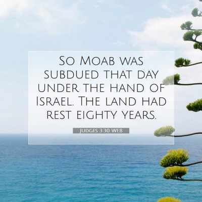 Picture 07 - Judges 3:30 WEB - So Moab was subdued that day under the hand of - Bible Verse Picture