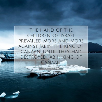 Picture 07 - Judges 4:24 WEB - The hand of the children of Israel prevailed more - Bible Verse Picture