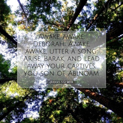 Picture 07 - Judges 5:12 WEB - Awake, awake, Deborah; Awake, awake, utter a - Bible Verse Picture