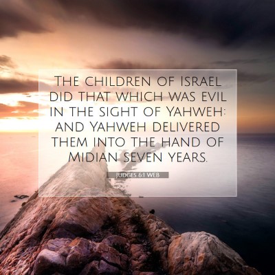 Picture 07 - Judges 6:1 WEB - The children of Israel did that which was evil in - Bible Verse Picture