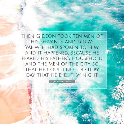 Picture 07 - Judges 6:27 WEB - Then Gideon took ten men of his servants, and did - Bible Verse Picture