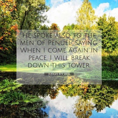 Picture 07 - Judges 8:9 WEB - He spoke also to the men of Penuel, saying, When - Bible Verse Picture