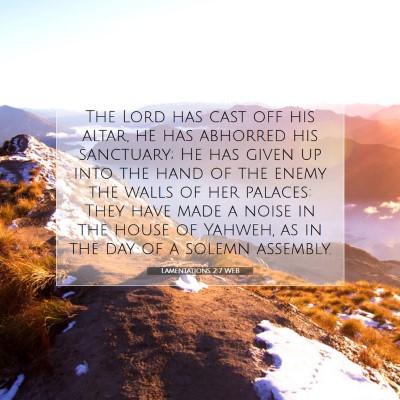 Picture 07 - Lamentations 2:7 WEB - The Lord has cast off his altar, he has abhorred - Bible Verse Picture