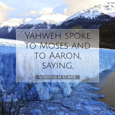 Picture 07 - Leviticus 14:33 WEB - Yahweh spoke to Moses and to Aaron, - Bible Verse Picture