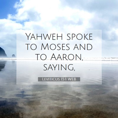 Picture 07 - Leviticus 15:1 WEB - Yahweh spoke to Moses and to Aaron, - Bible Verse Picture