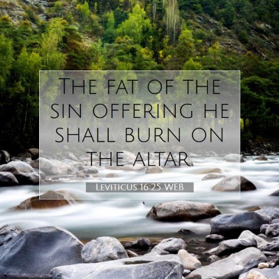 Picture 07 - Leviticus 16:25 WEB - The fat of the sin offering he shall burn on the - Bible Verse Picture