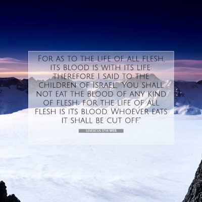 Picture 07 - Leviticus 17:14 WEB - For as to the life of all flesh, its blood is - Bible Verse Picture
