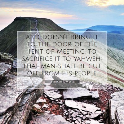 Picture 07 - Leviticus 17:9 WEB - and doesn't bring it to the door of the Tent of - Bible Verse Picture