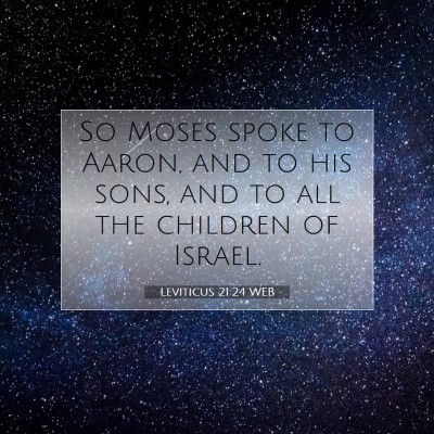 Picture 07 - Leviticus 21:24 WEB - So Moses spoke to Aaron, and to his sons, and to - Bible Verse Picture