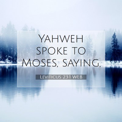 Picture 07 - Leviticus 23:1 WEB - Yahweh spoke to Moses, - Bible Verse Picture