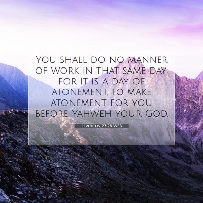 Picture 07 - Leviticus 23:28 WEB - You shall do no manner of work in that same day; - Bible Verse Picture