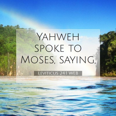 Picture 07 - Leviticus 24:1 WEB - Yahweh spoke to Moses, - Bible Verse Picture