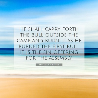 Picture 07 - Leviticus 4:21 WEB - He shall carry forth the bull outside the camp, - Bible Verse Picture