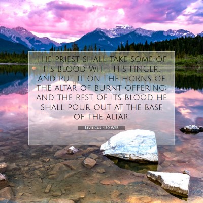 Picture 07 - Leviticus 4:30 WEB - The priest shall take some of its blood with his - Bible Verse Picture