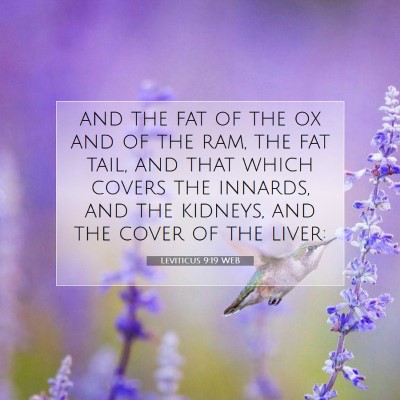 Picture 07 - Leviticus 9:19 WEB - and the fat of the ox and of the ram, the fat - Bible Verse Picture