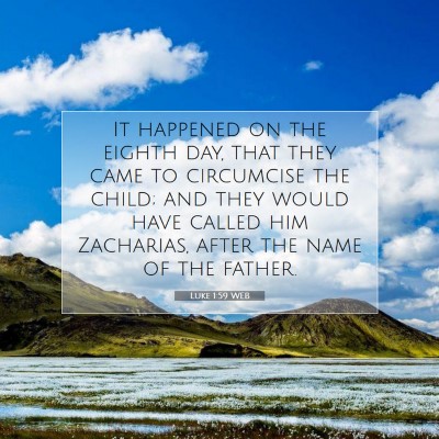 Picture 07 - Luke 1:59 WEB - It happened on the eighth day, that they came to - Bible Verse Picture