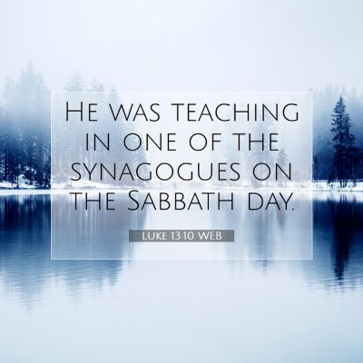 Picture 07 - Luke 13:10 WEB - He was teaching in one of the synagogues on the - Bible Verse Picture