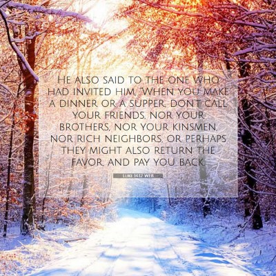 Picture 07 - Luke 14:12 WEB - He also said to the one who had invited him, - Bible Verse Picture