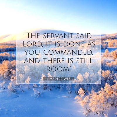 Picture 07 - Luke 14:22 WEB - 