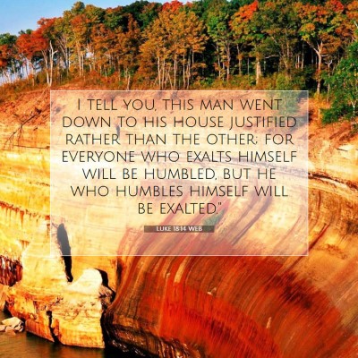 Picture 07 - Luke 18:14 WEB - I tell you, this man went down to his house - Bible Verse Picture