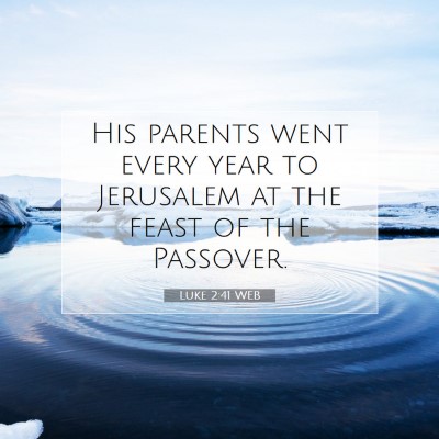 Picture 07 - Luke 2:41 WEB - His parents went every year to Jerusalem at the - Bible Verse Picture