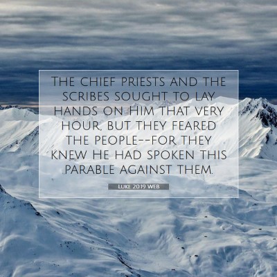 Picture 07 - Luke 20:19 WEB - The chief priests and the scribes sought to lay - Bible Verse Picture