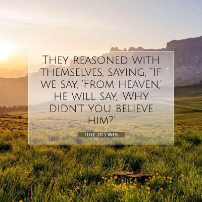 Picture 07 - Luke 20:5 WEB - They reasoned with themselves, saying, 