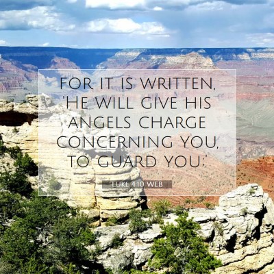 Picture 07 - Luke 4:10 WEB - for it is written, 'He will give his angels - Bible Verse Picture