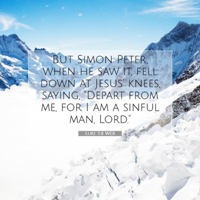 Picture 07 - Luke 5:8 WEB - But Simon Peter, when he saw it, fell down at - Bible Verse Picture