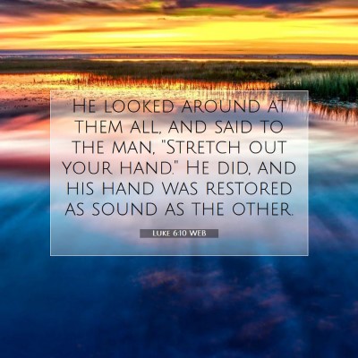 Picture 07 - Luke 6:10 WEB - He looked around at them all, and said to the - Bible Verse Picture