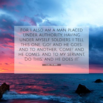 Picture 07 - Luke 7:8 WEB - For I also am a man placed under authority, - Bible Verse Picture