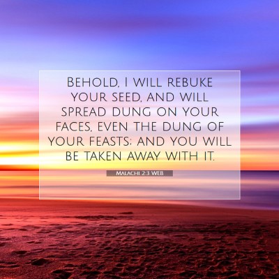 Picture 07 - Malachi 2:3 WEB - Behold, I will rebuke your seed, and will spread - Bible Verse Picture