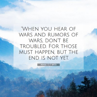 Picture 07 - Mark 13:7 WEB - 