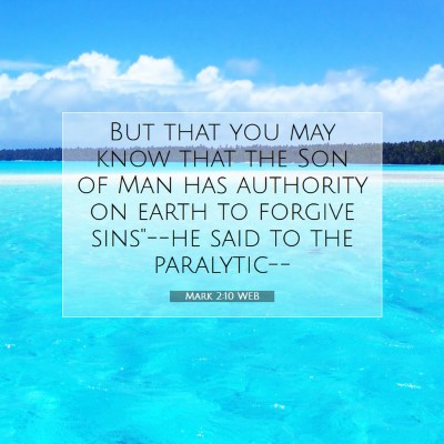 Picture 07 - Mark 2:10 WEB - But that you may know that the Son of Man has - Bible Verse Picture