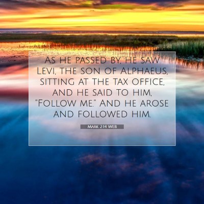 Picture 07 - Mark 2:14 WEB - As he passed by, he saw Levi, the son of - Bible Verse Picture
