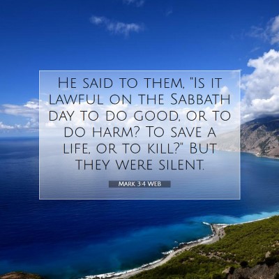 Picture 07 - Mark 3:4 WEB - He said to them, 