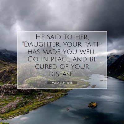 Picture 07 - Mark 5:34 WEB - He said to her, 