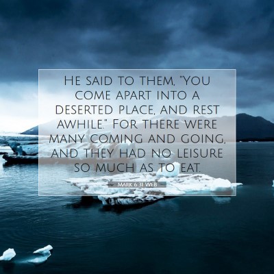 Picture 07 - Mark 6:31 WEB - He said to them, 