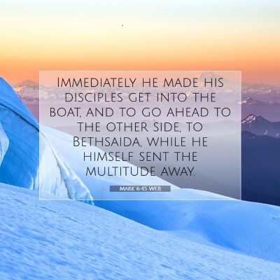 Picture 07 - Mark 6:45 WEB - Immediately he made his disciples get into the - Bible Verse Picture