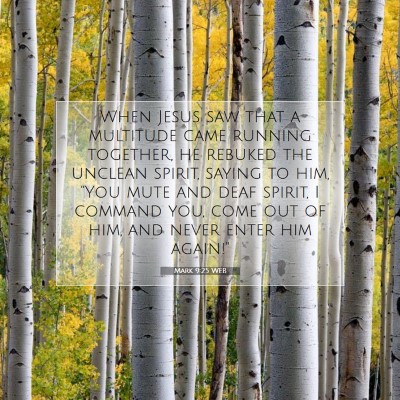 Picture 07 - Mark 9:25 WEB - When Jesus saw that a multitude came running - Bible Verse Picture