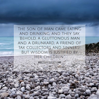 Picture 07 - Matthew 11:19 WEB - The Son of Man came eating and drinking, and they - Bible Verse Picture