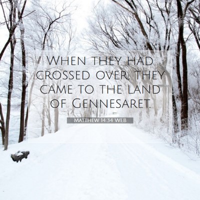Picture 07 - Matthew 14:34 WEB - When they had crossed over, they came to the land - Bible Verse Picture
