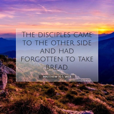 Picture 07 - Matthew 16:5 WEB - The disciples came to the other side and had - Bible Verse Picture