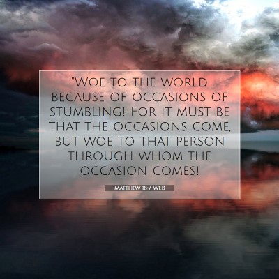 Picture 07 - Matthew 18:7 WEB - 