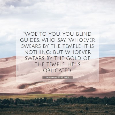 Picture 07 - Matthew 23:16 WEB - 
