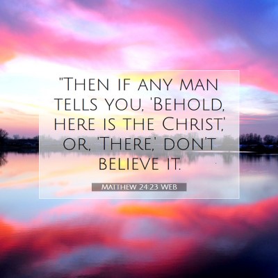 Picture 07 - Matthew 24:23 WEB - 